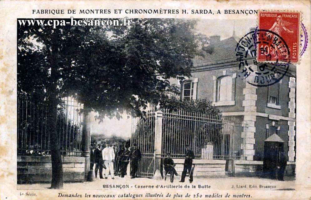 FABRIQUE DE MONTRES ET CHRONOMETRES H. SARDA, A BESANÇON (Doubs). BESANÇON - Caserne d Artillerie de la Butte - 4e Série.